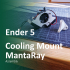Manta Ray - Ender 5 Dual 4010 Cooling image