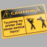 CAUTION Sign - Don't touch my printer image