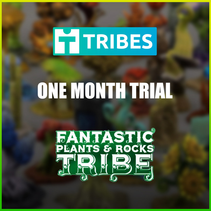 Fantastic Plants & Rocks Tribe One-Month Trial's Cover